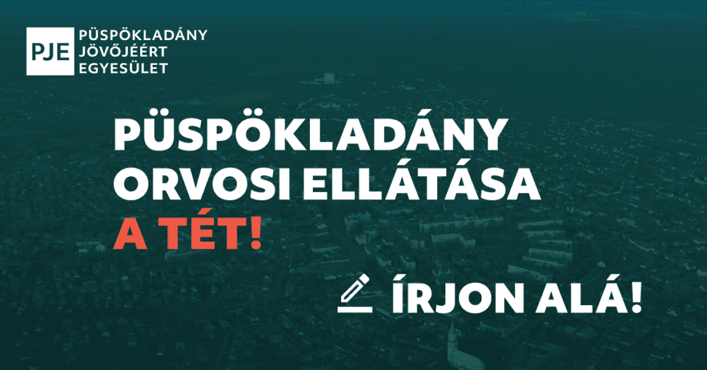 PÜSPÖKLADÁNY ORVOSI ELLÁTÁSA A TÉT! - Írjon alá!